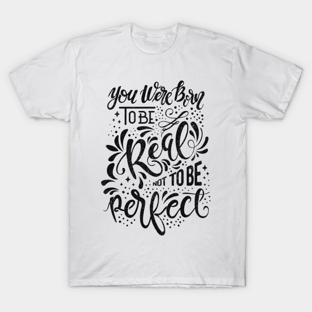 Real Not Perfect Black T-Shirt by ArtMoore98